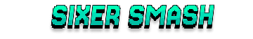Sixer Smash